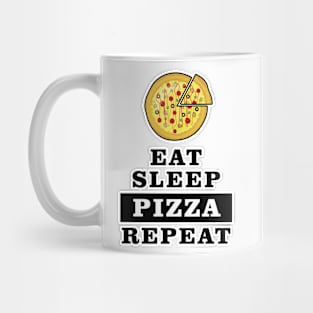 Eat Sleep Pizza Repeat - Funny Quote Mug